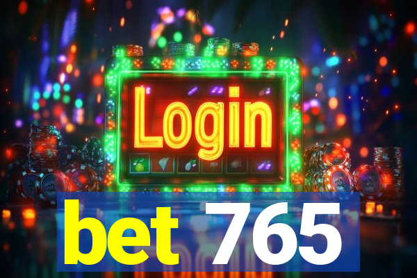 bet 765